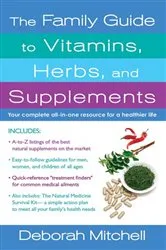 Book cover of The Family Guide to Vitamins, Herbs, and Supplements by Unknown
