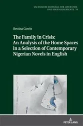 Book cover of The Family in Crisis: An Analysis of the Home Spaces in a Selection of Contemporary Nigerian Novels in English by Cecile Sandten