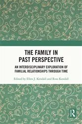 Book cover of The Family in Past Perspective by Ellen J. Kendall