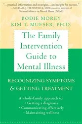 Book cover of The Family Intervention Guide to Mental Illness by Bodie Morey