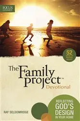 Book cover of The Family Project Devotional by Focus on the Family