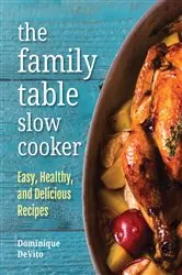 Book cover of The Family Table Slow Cooker by N/A
