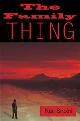 Book cover of The Family Thing by Karl Shook