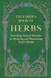 Book cover of The Famous Book of Herbs by Anon