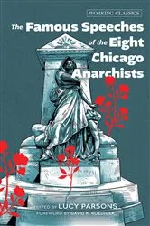 Book cover of The Famous Speeches of the Eight Chicago Anarchists by Lucy Parsons
