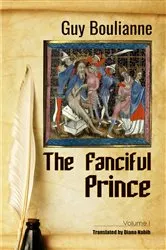 Book cover of The Fanciful Prince (Volume I) by Guy Boulianne