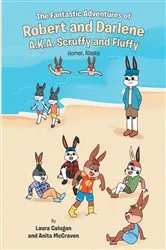 Book cover of The Fantastic Adventures of Robert and Darlene A.K.A. Scruffy and Fluffy by Anita McCraven