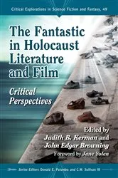 Book cover of The Fantastic in Holocaust Literature and Film by Judith B. Kerman