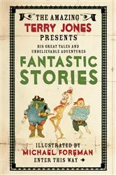Book cover of The Fantastic World of Terry Jones: Fantastic Stories by Terry Jones