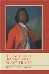 Book cover of The Fante and the Transatlantic Slave Trade by Rebecca Shumway