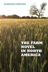 Book cover of The Farm Novel in North America by Florian Freitag