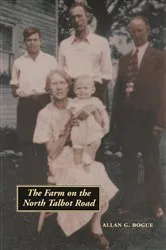 Book cover of The Farm on the North Talbot Road by Allan G. Bogue