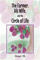 Book cover of The Farmer, His Wife, and the Circle of Life by Gerianne Ash