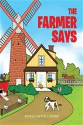 Book cover of The Farmer Says by Rosalie Nuttall Brown