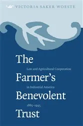 Book cover of The Farmer's Benevolent Trust by Victoria Saker Woeste