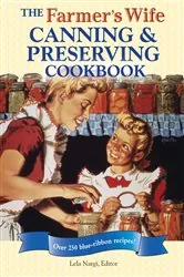 Book cover of The Farmer's Wife Canning and Preserving Cookbook by Lela Nargi