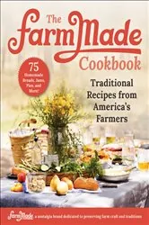 Book cover of The FarmMade Cookbook by N/A