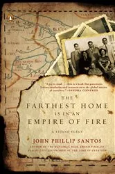 Book cover of The Farthest Home Is in an Empire of Fire by John Phillip Santos