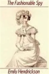 Book cover of The Fashionable Spy by Emily Hendrickson