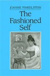 Book cover of The Fashioned Self by Joanne Finkelstein