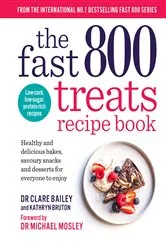 Book cover of The Fast 800 Treats Recipe Book by Clare Bailey Mosley