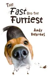 Book cover of The Fast and the Furriest by Andy Behrens
