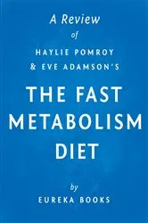 Book cover of The Fast Metabolism Diet: by Haylie Pomroy with Eve Adamson | A Review by IRB Media