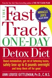 Book cover of The Fast Track One-Day Detox Diet by Ann Louise Gittleman