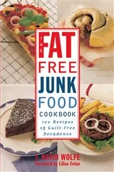 Book cover of The Fat-free Junk Food Cookbook by J. Kevin Wolfe