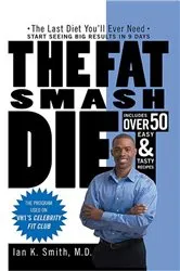 Book cover of The Fat Smash Diet by Smith, Ian K., M.D.