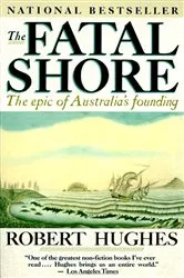 Book cover of The Fatal Shore by Robert Hughes