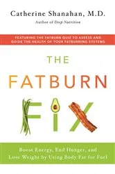 Book cover of The Fatburn Fix by Shanahan, Catherine, M.D.