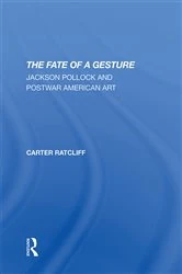 Book cover of The Fate Of A Gesture by Carter Ratcliff