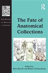 Book cover of The Fate of Anatomical Collections by Rina Knoeff