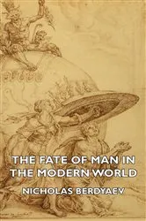 Book cover of The Fate of Man in the Modern World by Nicholas Berdyaev