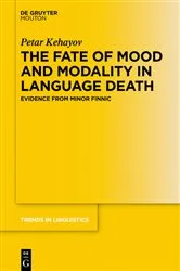 Book cover of The Fate of Mood and Modality in Language Death by Petar Kehayov