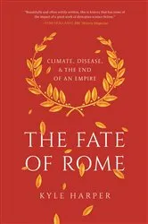 Book cover of The Fate of Rome by Kyle Harper