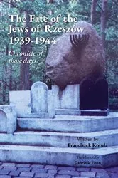 Book cover of The Fate of the Jews of Rzeszów 1939-1944 Chronicle of those days by Unknown