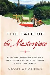 Book cover of The Fate of the Masterpiece by Noah Charney