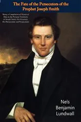 Book cover of The Fate of the Persecutors of the Prophet Joseph Smith by Unknown