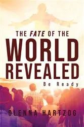 Book cover of The Fate Of The World Revealed by Glenna Hartzog