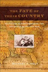 Book cover of The Fate of Their Country by Michael F. Holt