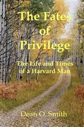 Book cover of The Fates of Privilege by Dean O. Smith