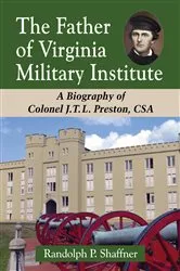 Book cover of The Father of Virginia Military Institute by Randolph P. Shaffner