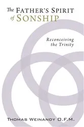 Book cover of The Father's Spirit of Sonship by Thomas OFM Weinandy