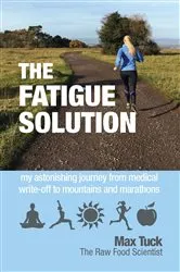 Book cover of The Fatigue Solution by Max Tuck