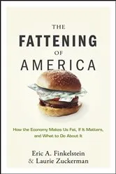 Book cover of The Fattening of America by Eric A. Finkelstein