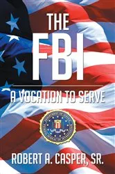 Book cover of The FBI, a Vocation to Serve by Unknown