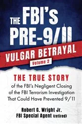 Book cover of THE FBI's PRE-9/11 VULGAR BETRAYAL; Volume 2 by Robert G. Wright Jr.