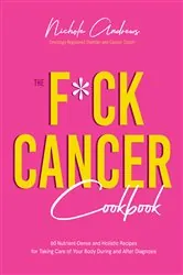 Book cover of The F*ck Cancer Cookbook by Nichole Andrews